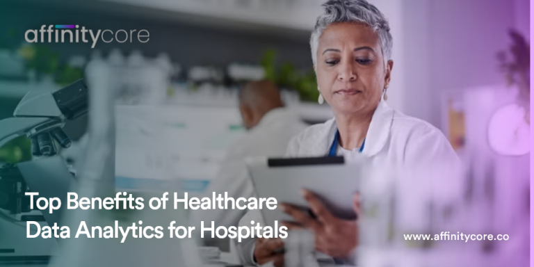 Top Benefits of Healthcare Data Analytics for Hospitals